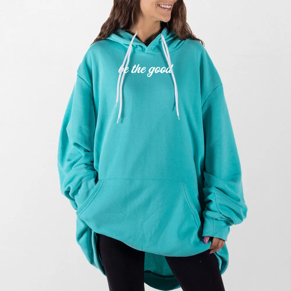 Be the Good Giant Hoodie