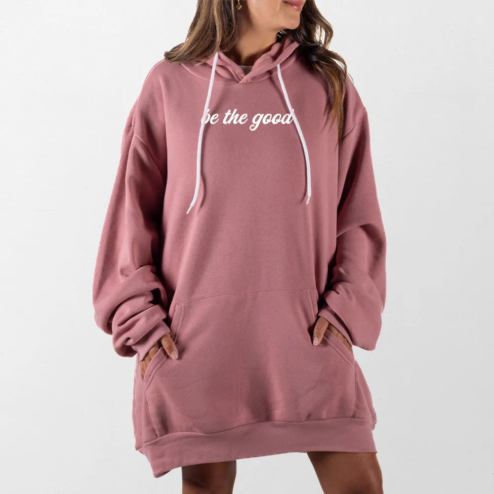 Be the Good Giant Hoodie