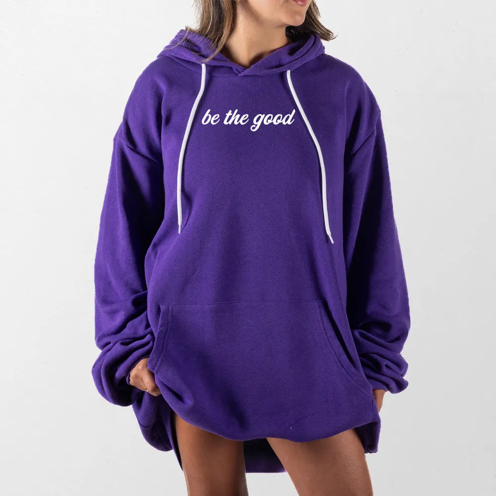 Be the Good Giant Hoodie