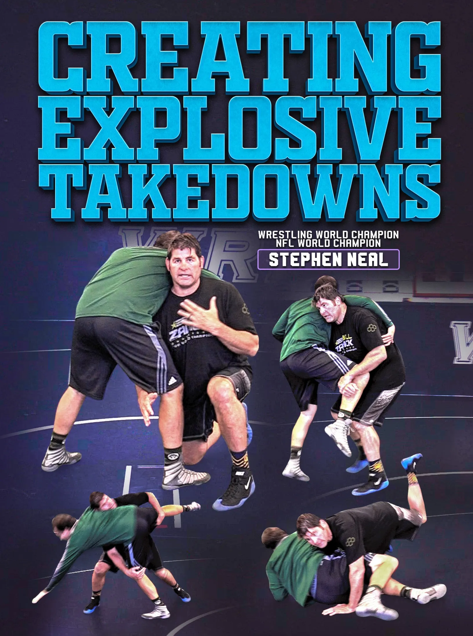 Creating Explosive Takedowns by Stephen Neal