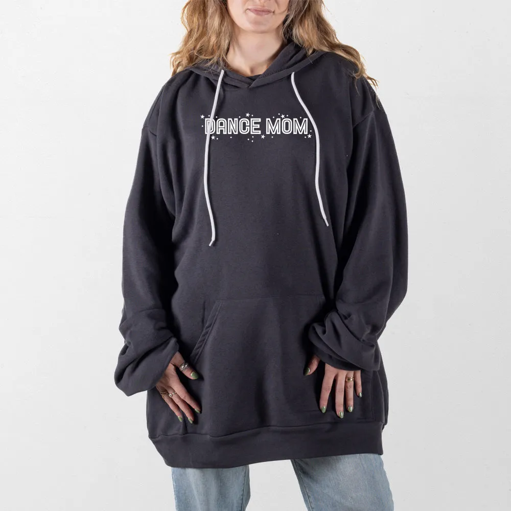 Dance Mom Giant Hoodie