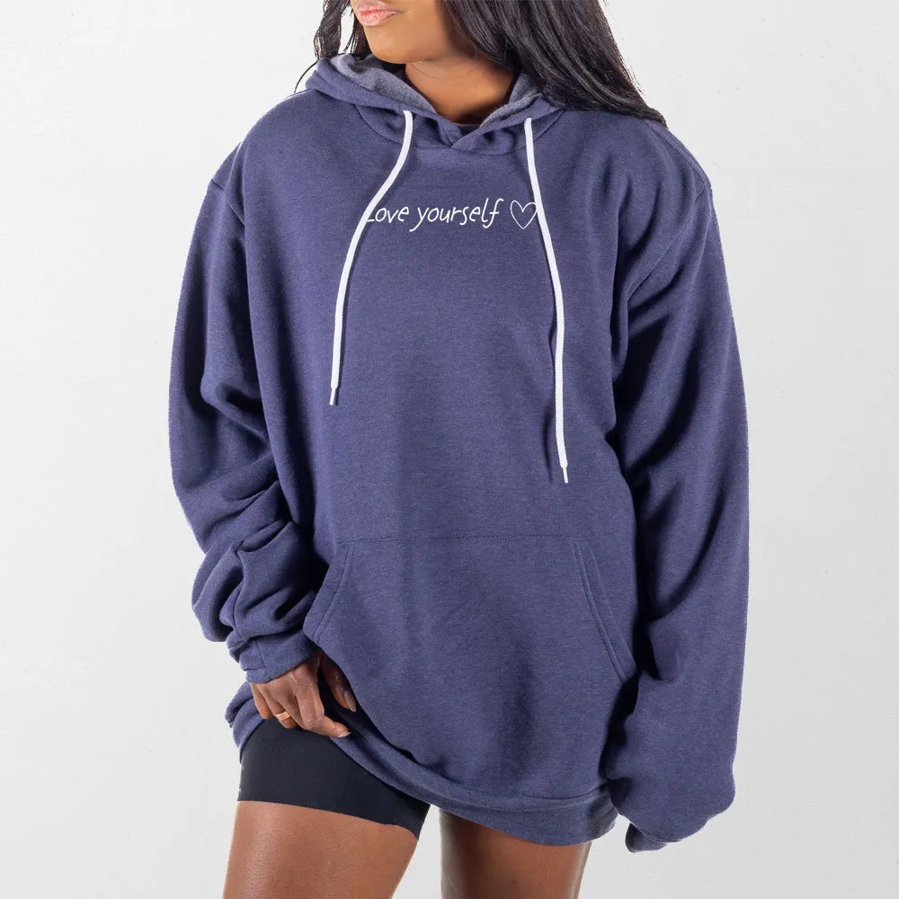 Love Yourself Giant Hoodie