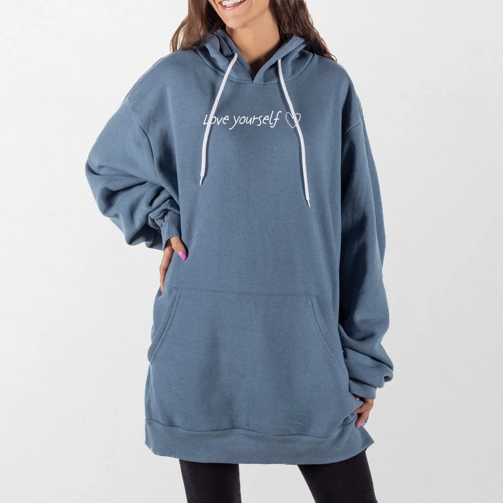 Love Yourself Giant Hoodie