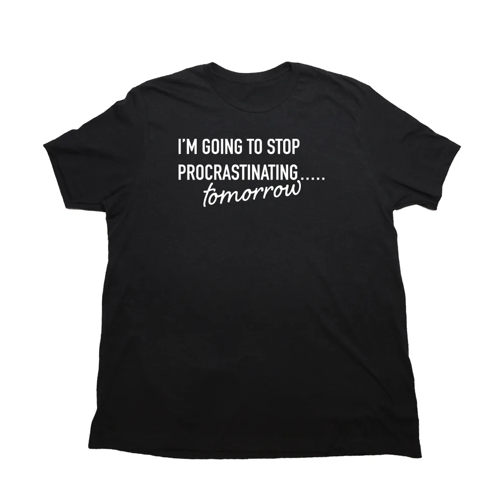 Procrastinate Giant Shirt