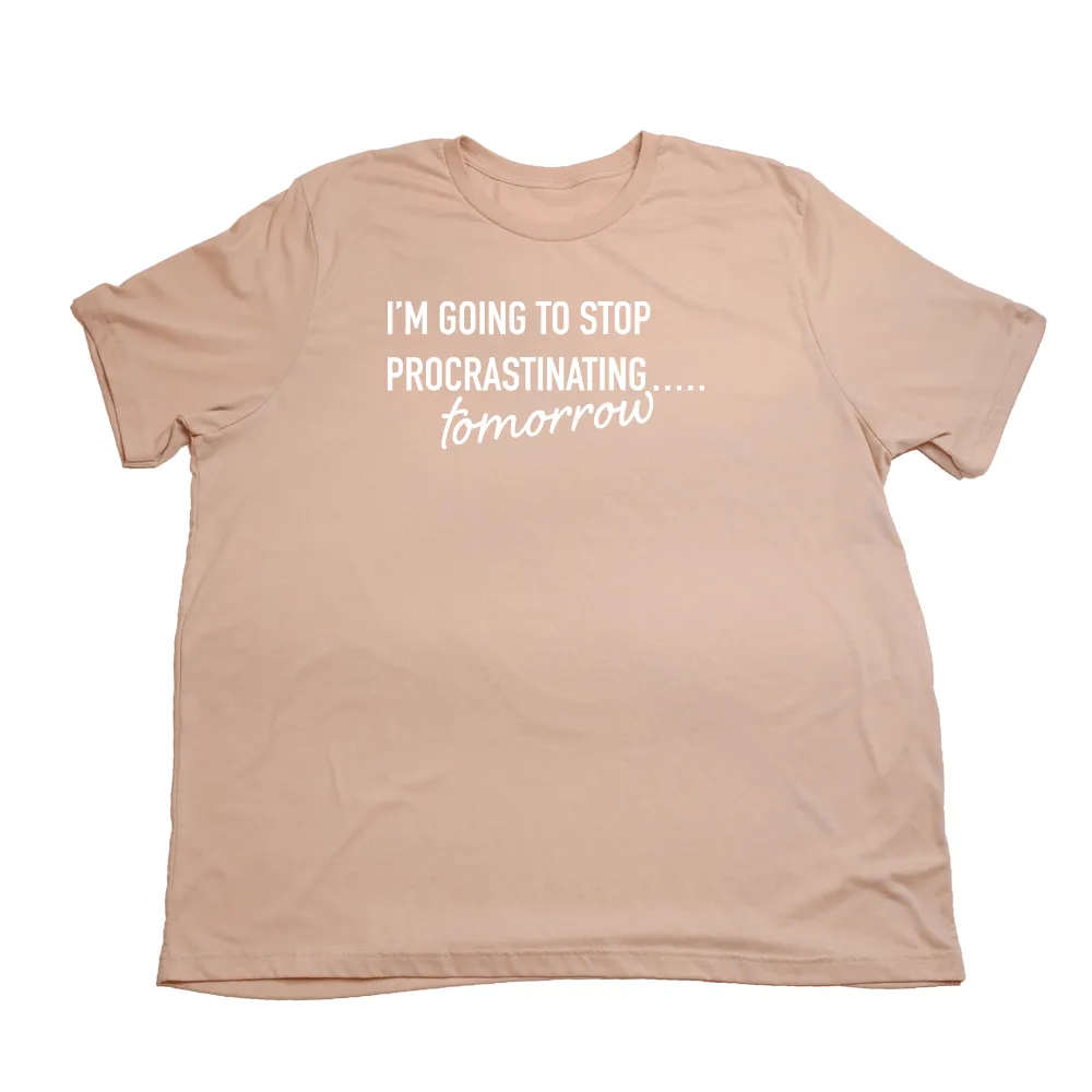 Procrastinate Giant Shirt