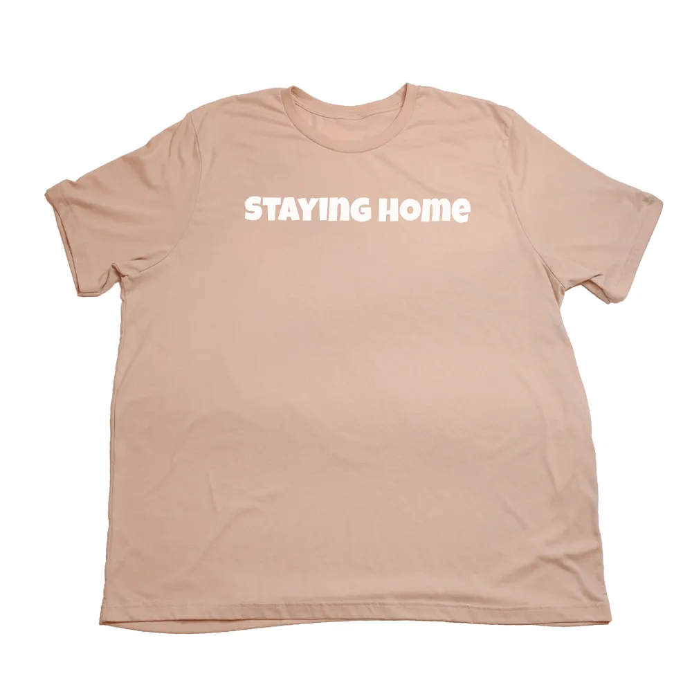 Staying Home Giant Shirt