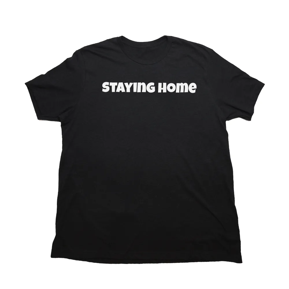 Staying Home Giant Shirt