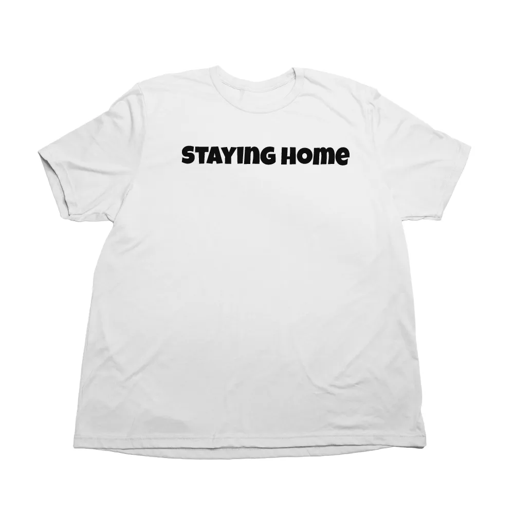 Staying Home Giant Shirt