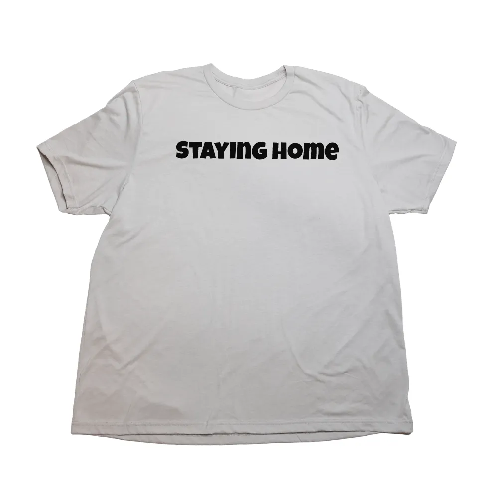 Staying Home Giant Shirt