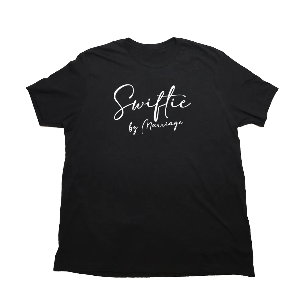 Swiftie by Marriage Giant Shirt